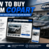 How to buy from Copart step by step guide showing a damaged car, Copart auction bidding screen, vehicle research, and purchase process